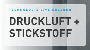Druckluft + Stickstoff live erleben am 16.05.24 in Stuttgart